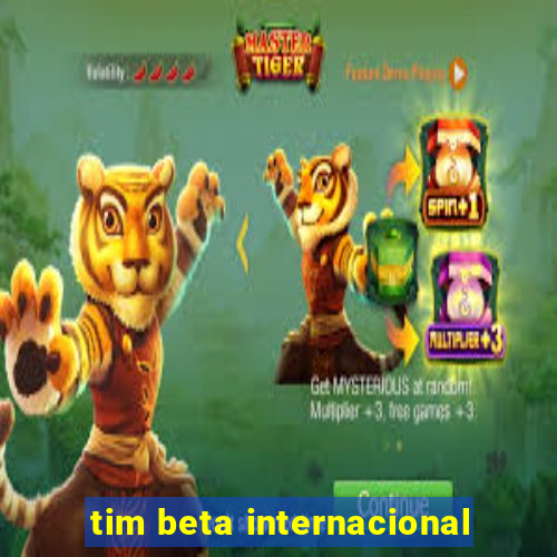 tim beta internacional